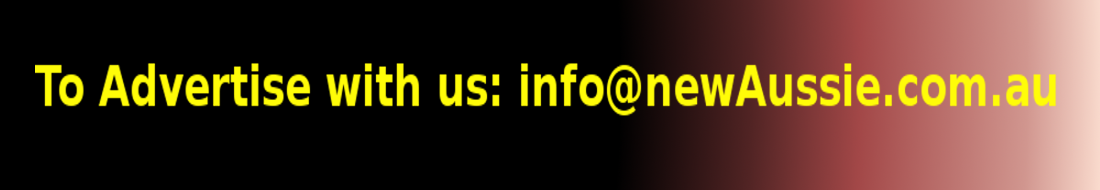 To advertise with us: info@newaussie.com.au